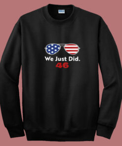 We Just Did 46 Summer Sweatshirt