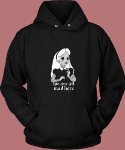 We're All Mad Here Vintage Hoodie