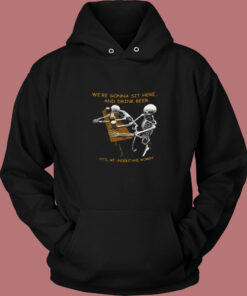 We’re Gonna Sit Here Vintage Hoodie