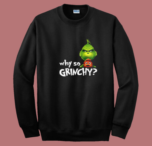 Why So Grinchy Summer Sweatshirt