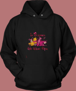 Winnie The Pooh Friends In October We Wear Pink Vintage Hoodie