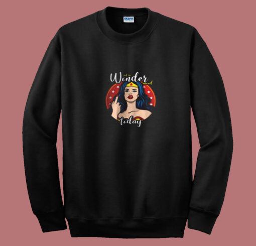 Wonder Women Not In Mood Today Summer Sweatshirt