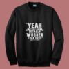 Yeah Your Sport Summer Sweatshirt