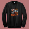 Yes I’m Tall Yes I Play Basketball Summer Sweatshirt