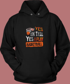 Yes I’m Tall Yes I Play Basketball Vintage Hoodie