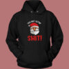 You Ain’t Gettin’ Shit Vintage Hoodie