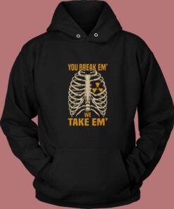 You Break 'em Vintage Hoodie