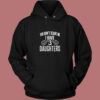 You Don't Scare Me I Have 3 Daughters Vintage Hoodie