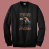 You Don’t Stop Cycling Summer Sweatshirt