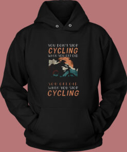 You Don’t Stop Cycling Vintage Hoodie