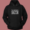 You Had Me At Bacon Vintage Hoodie