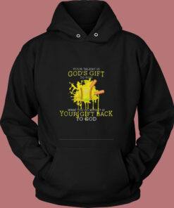 Your Talent Is God’s Gift To You Vintage Hoodie