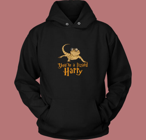 You're A Lizard Harry Vintage Hoodie