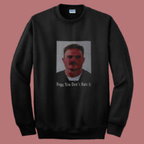 Zach Bryan Mugshot Hope You Don't Hate It Summer Sweatshirt