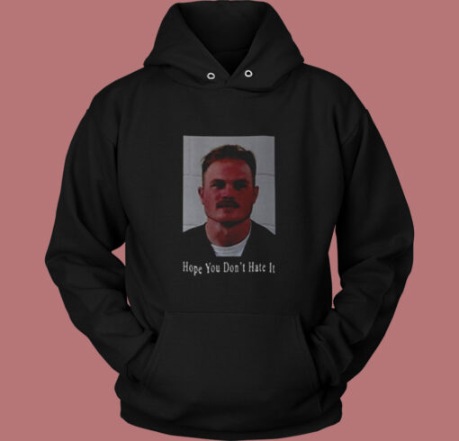 Zach Bryan Mugshot Hope You Don't Hate It Vintage Hoodie